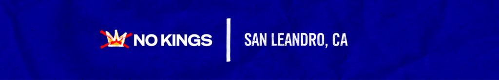 No Kings | San Leandro CA